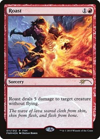 Roast (FNM Promos)