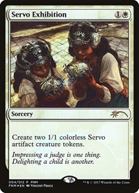 Servo Exhibition (FNM Promos)
