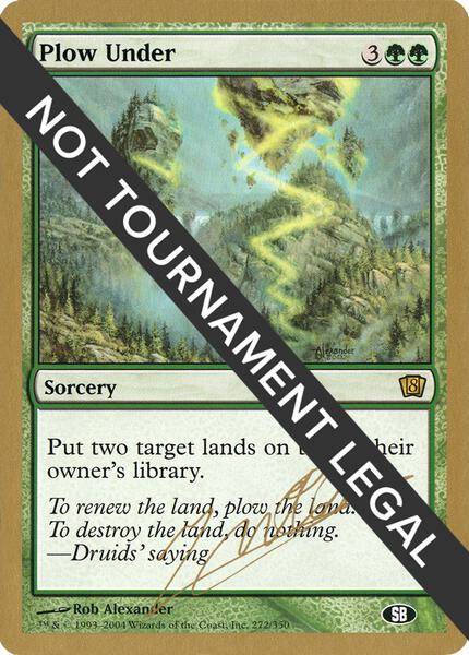 WorldChampionshipDecks2004⭐︎JulienNuijten Plow Under - 2004 Julien Nuijten (8ED) (SB) - World