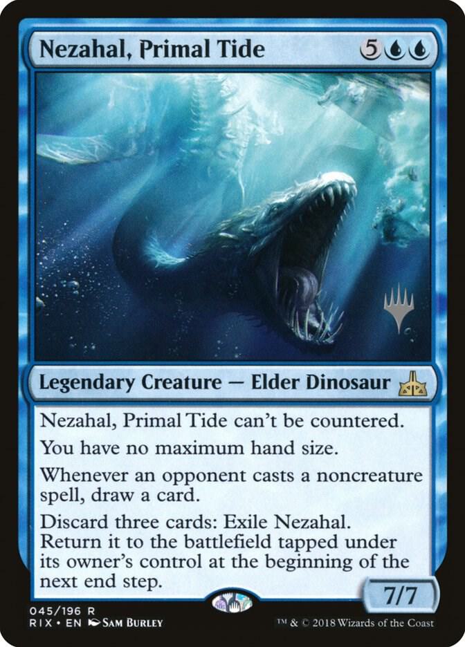 Nezahal, Primal Tide 45 card