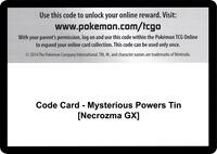 Code Card - Mysterious Powers Tin [Necrozma GX] · SM - Burning Shadows · #— · Normal