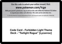 Code Card - Forbidden Light Theme Deck - "Twilight Rogue" [Lycanroc] · SM - Forbidden Light · #— · Normal