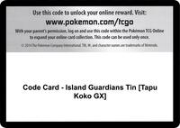 Code Card - Island Guardians Tin [Tapu Koko GX] · SM - Guardians Rising · #— · Normal