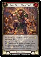 Even Bigger Than That! (Red) - FAB058 - Flesh and Blood: Promo Cards - Flesh  and Blood TCG - TCGplayer.com