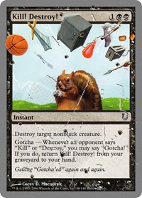 Kill! Destroy! - Unhinged - Magic: The Gathering card