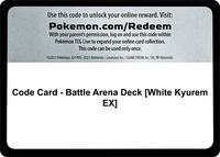 Code Card - Battle Arena Deck [White Kyurem EX] · SM - Guardians Rising · #— · Normal