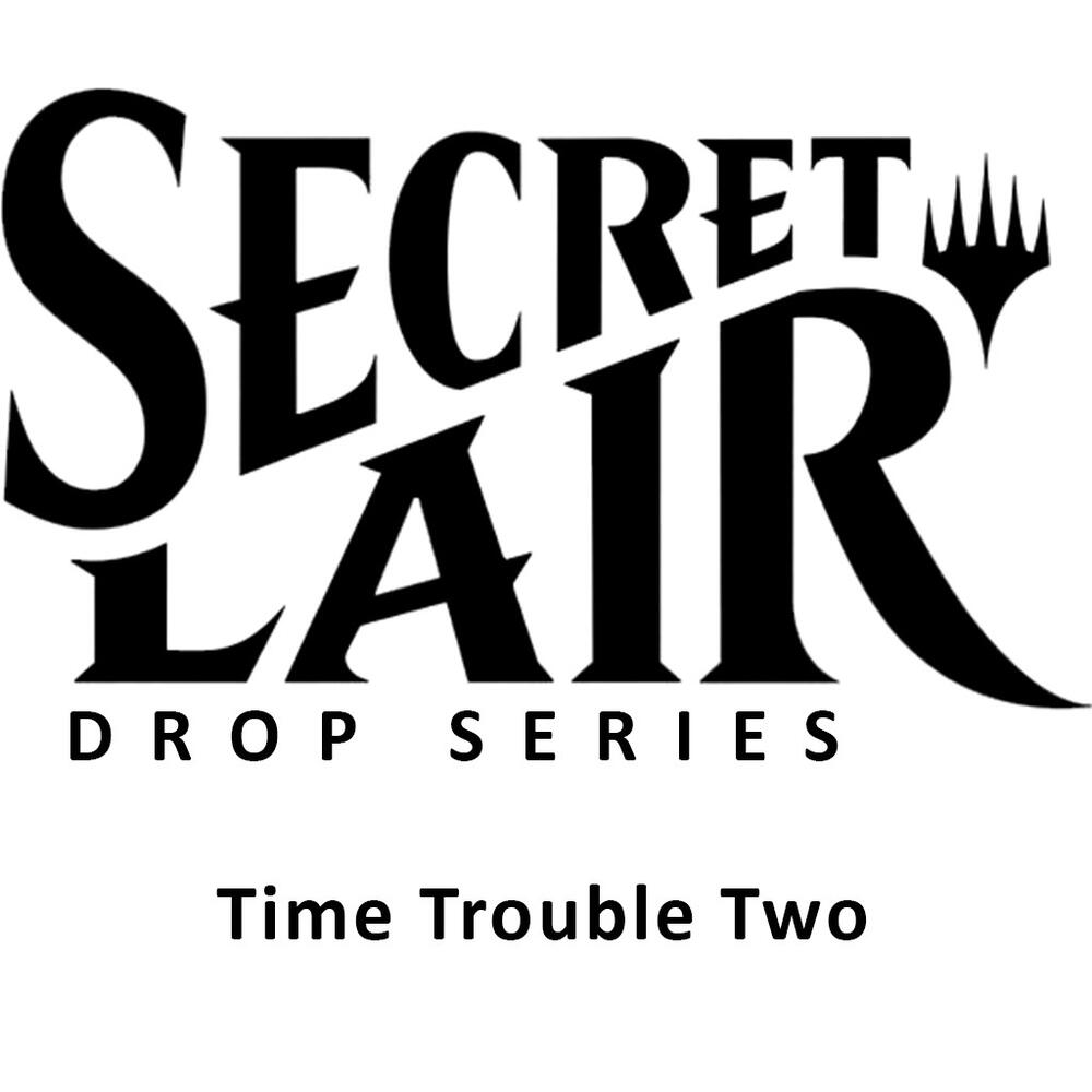 Secret Lair Drop: Time Trouble Two - Non-Foil Edition - Secret