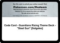 Code Card - Guardians Rising Theme Deck - "Steel Sun" [Solgaleo] · SM - Guardians Rising · #— · Normal