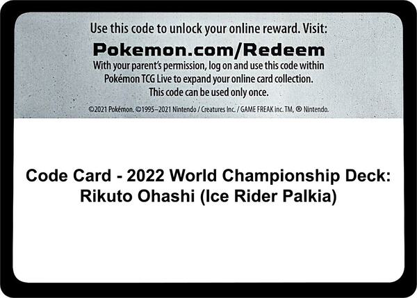 Code Card - 2022 World Championship Deck: Rikuto Ohashi (Ice Rider Palkia)