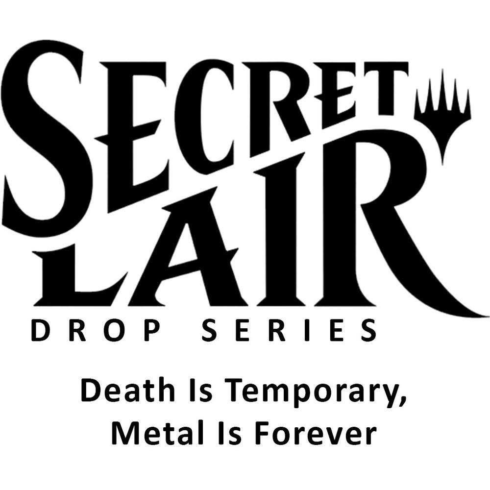 Secret Lair Drop: Death Is Temporary, Metal Is Forever - Non-Foil Edition