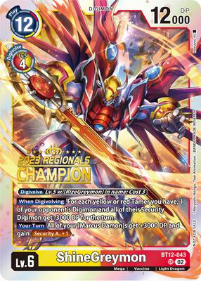 CHAMPIONSHIP2022 グレイモン　Greymon ShineGreymon (2023 Regionals Champion) - Across Time - Digimon