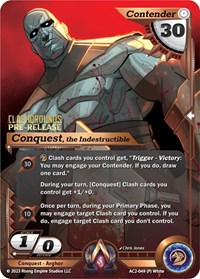 Conquest, the Indestructible (Pre-Release)