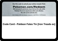 Code Card - Paldean Fates Tin [Iron Treads ex] · SV: Paldean Fates · #— · Normal