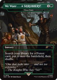 We Want...A SHRUBBERY! - Three Visits (Foil)