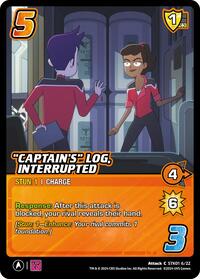 "Captain's" Log, Interrupted