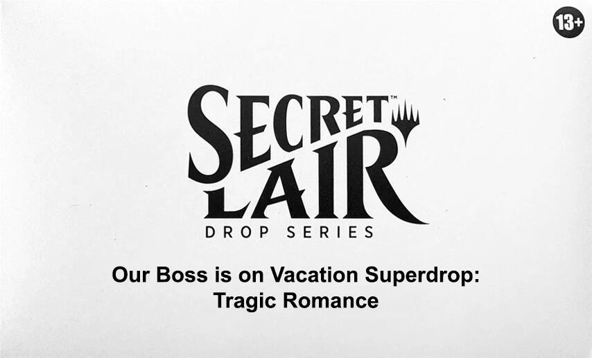 マジック：ザ・ギャザリング MTG Secret Lair Tragic Romance Non-Foil Secret Lair Drop: Our Boss is on Vacation Superdrop: Tragic
