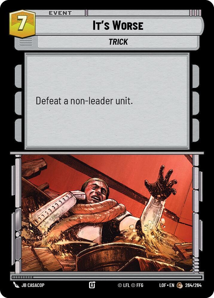 It's Worse - Legends of the Force - Star Wars: Unlimited - TCGplayer.com