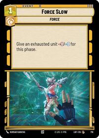 Force Slow (Foil)