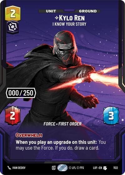 Kylo Ren - I Know Your Story (Serialized) Legends of the Force Uncommon Star Wars Unlimited card — value and price