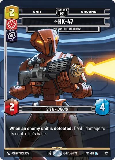 HK-47 - Exclamation: Die, Meatbag! (135) Sector and Regional Promos: Season 1 card price