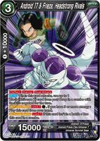 Android 17 & Frieza, Headstrong Rivals - Three Glorious Fighters