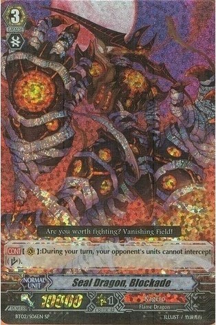Seal Dragon, Blockade (SP)