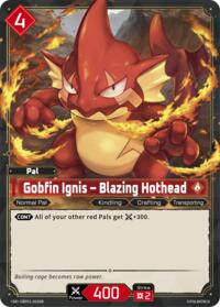 Gobfin Ignis - Blazing Hothead (SR)