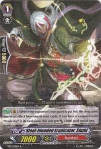 Steel-blooded Eradicator, Shuki