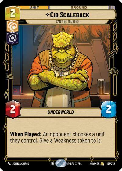 Cid Scaleback - Can't Be Trusted – Homeworlds #197/272 Star Wars: Unlimited card