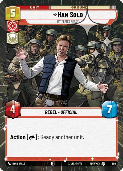 Han Solo - My Team's Ready (Hyperspace Foil) – Homeworlds #680 Star Wars: Unlimited card