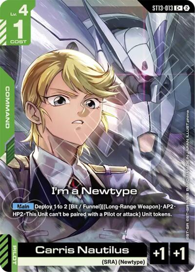 I'm a Newtype (C+) #ST13-013 (Starter Deck 13: Silent Barrage)