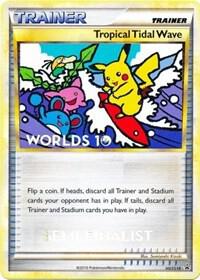 Tropical Tidal Wave - HGSS18 (Worlds 10) [Semi-Finalist] HGSS18 from HGSS Promos
