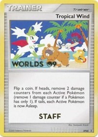 Tropical Wind - DP48 (Worlds 09) [Staff] #DP48 from Diamond and Pearl Promos Pokemon card image